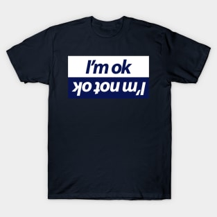 I'm ok funny design for car people T-Shirt